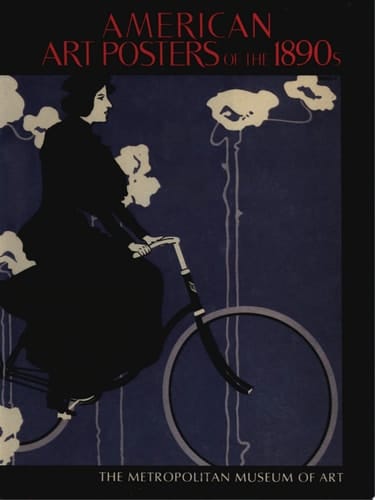 American Art Posters of the 1890s in the Metropolitan Museum of Art, Including the Leonard A. Lauder Collection