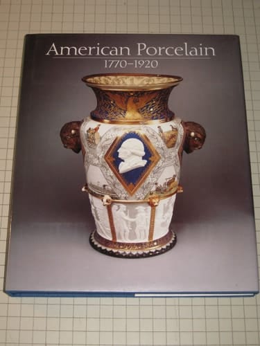 American Porcelain, 1770-1920