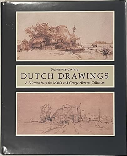 Seventeenth-Century Dutch Drawings: A Selection from the Maida and George Abrams Collection (Library of American Art)