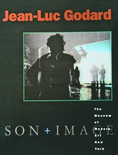 Jean-Luc Godard: Son + Image 1974-1991