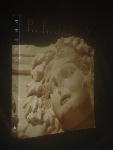 Petra Rediscovered The Lost City of the Nabataeans