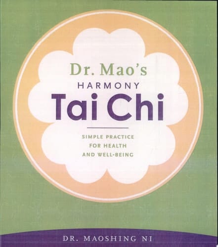 Dr. Mao's Harmony Tai Chi Simple Practice for Health and Well-Being