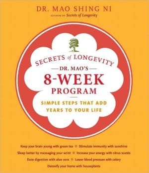 Secrets of Longevity: Dr. Mao's 8-Week Program: Simple Steps That Add Years to Your Life