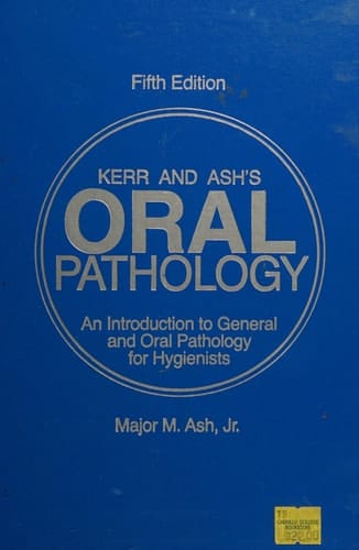 Kerr and Ash's oral pathology: An introduction to general and oral pathology for hygienists
