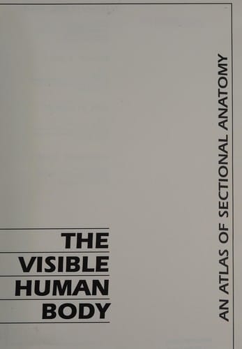 Visible Human Body: An Atlas of Sectional Anatomy