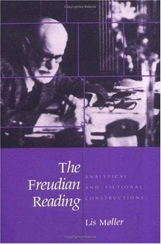 The Freudian Reading: Analytical and Fictional Constructions
