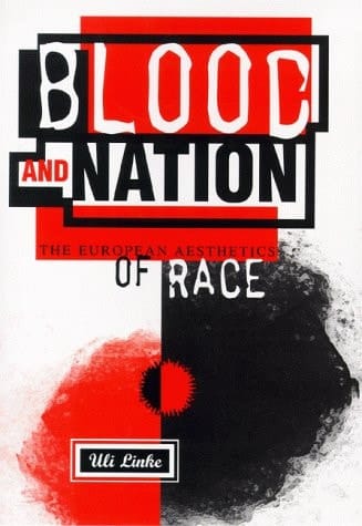 Blood and Nation: The European Aesthetics of Race (Contemporary Ethnography Series)