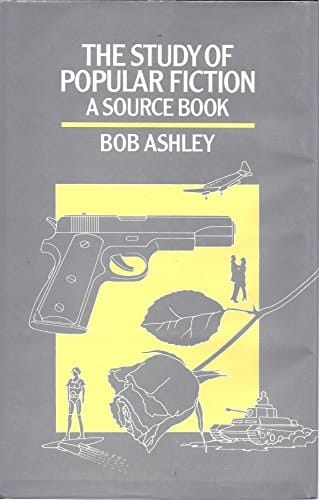 The Study of Popular Fiction: A Source Book
