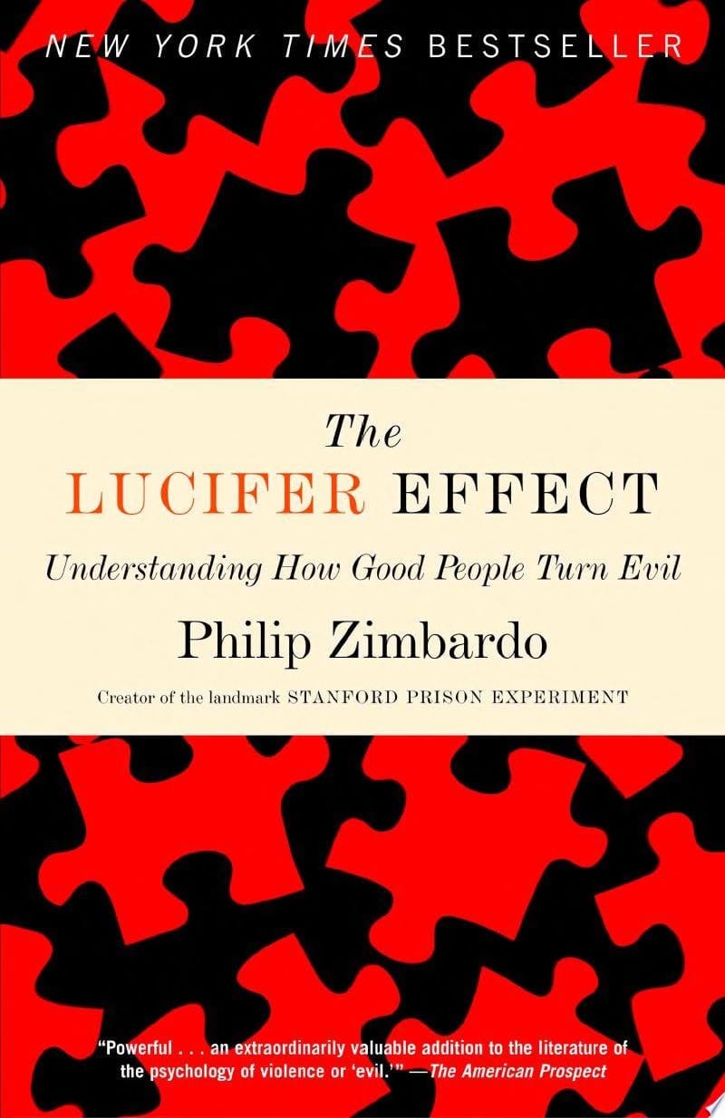 The Lucifer Effect Understanding How Good People Turn Evil