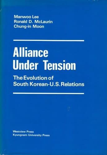 Alliance Under Tension: The Evolution Of South Korean-u.s. Relations (Ifes International Relations Series, No 16)