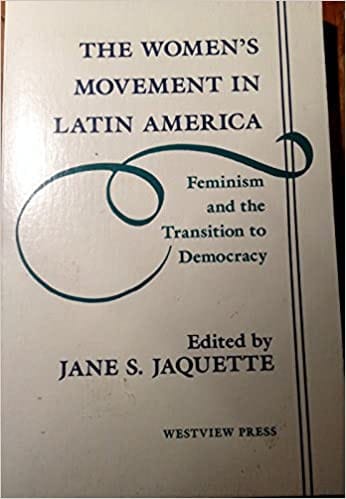 The Women's Movement in Latin America: Feminism and the Transition to Democracy (Thematic Studies in Latin America.)