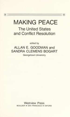 Making Peace: The United States and Conflict Resolution (Case Studies in International Affairs)