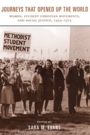 Journeys that Opened up the World: Women, Student Christian Movements, and Social Justice, 1955-1975