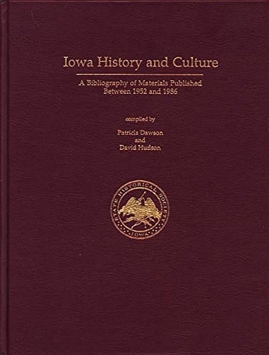 Iowa History and Culture: A Bibliography of Materials Published Between 1952 and 1986