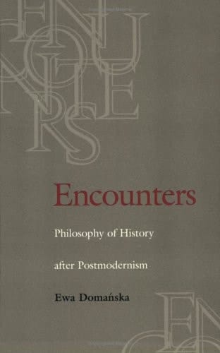 Encounters Philosophy of History After Postmodernism