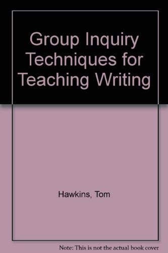 Group Inquiry Techniques for Teaching Writing