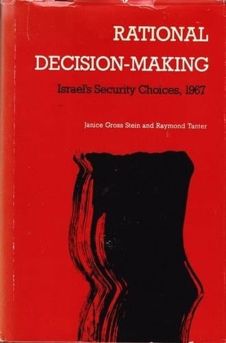 Rational Decision-Making: Israel's Security Choices, 1967