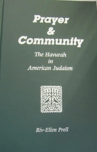 Prayer & Community The Havurah in American Judaism
