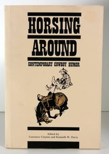 Horsing Around: Contemporary Cowboy Humor (Humor in Life and Letters)