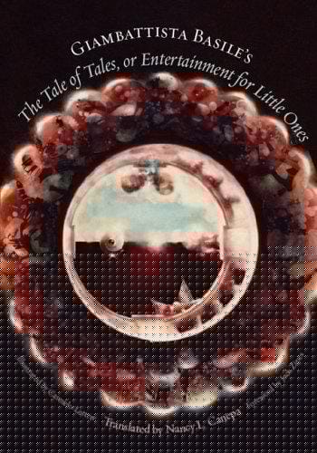 Giambattista Basile's The tale of tales, or, Entertainment for little ones