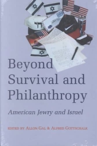 Beyond Survival and Philanthropy American Jewry and Israel