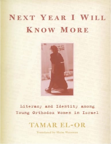 Next Year I Will Know More Literacy and Identity among Young Orthodox Women in Israel