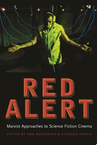 Red Alert Marxist Approaches to Science Fiction Cinema