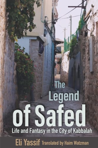 The Legend of Safed Life and Fantasy in the City of Kabbalah