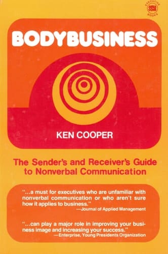 Bodybusiness The Sender and Receivers Guide to Nonverbal Communication