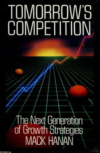 Tomorrow's Competition The Next Generation of Growth Strategies