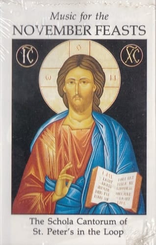 Music for the November Feasts: Hymns, Chant, and Anthems for All Saints, All Souls, Thanksgiving, and Christ the King (Schola Cantorum of St. Peter the Apostle)