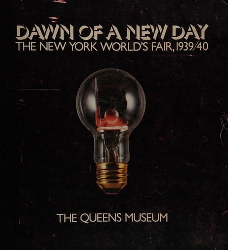 Dawn of a New Day: The New York World's Fair, 1939-1940