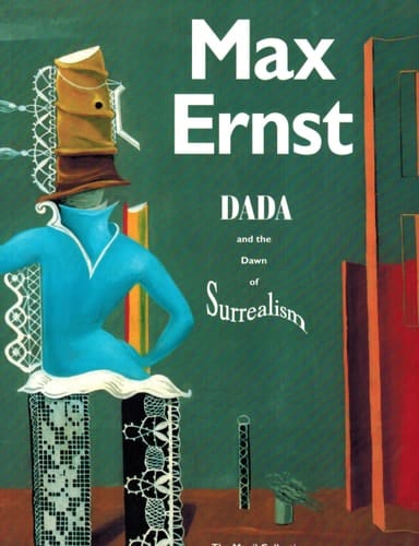 Max Ernst Dada and the Dawn of Surrealism