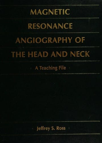 Magnetic Resonance Angiography of the Head and Neck: A Teaching File
