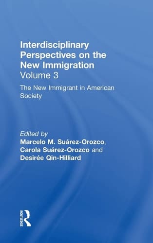 Interdisciplinary Perspectives on the New Immigration: The new immigrant in American society