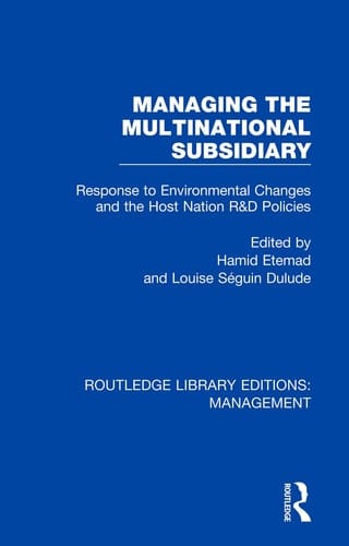 Managing the Multinational Subsidiary Response to Environmental Changes and the Host Nation R&d Policies