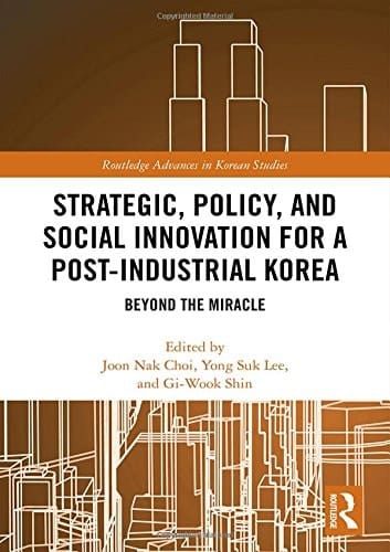 Strategic, Policy and Social Innovation for a Post-industrial Korea Beyond the Miracle