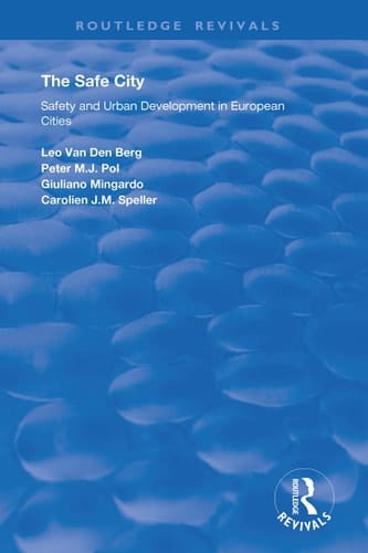 The Safe City Safety and Urban Development in European Cities