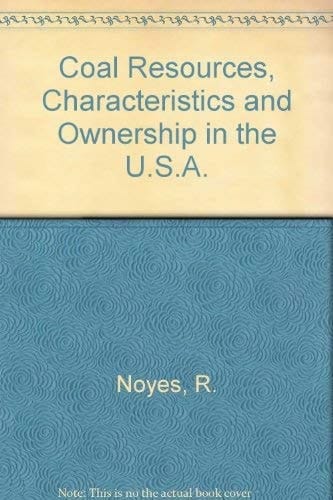 Coal resources, characteristics, and ownership in the U.S.A
