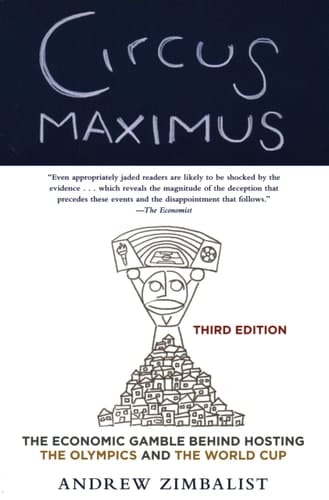 Circus Maximus The Economic Gamble Behind Hosting the Olympics and the World Cup
