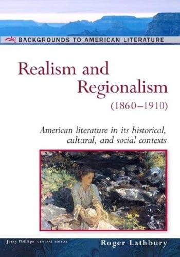 Realism and Regionalism 1860-1910