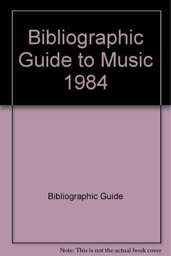Bibliographic Guide to Music, 1984