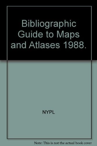 Bibliographic Guide to Maps and Atlases 1988