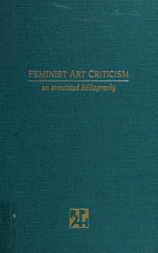 Feminist Art Criticism: An Annotated Bibliography (Reference Publication in Art History)