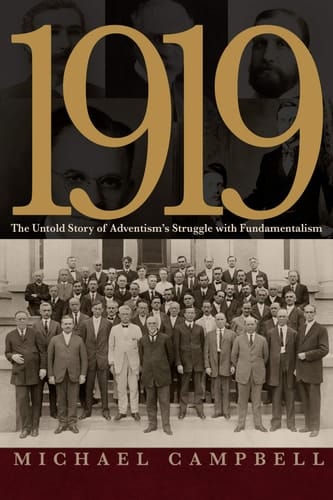 1919 The Untold Story of Adventism's Struggle with Fundamentalism