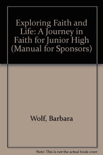 Exploring Faith and Life A Journey in Faith for Junior High - Manual for Clergy and Leaders