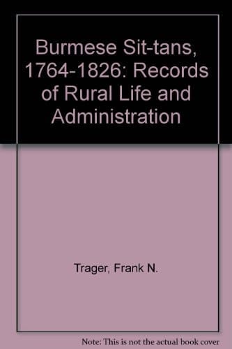 Burmese Sit-tàns 1764-1826 Records of Rural Life and Administration