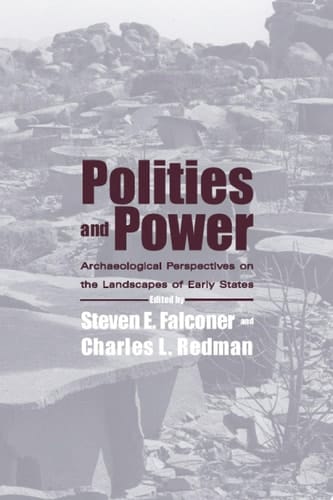 Polities and Power Archaeological Perspectives on the Landscapes of Early States