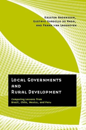 Local Governments and Rural Development Comparing Lessons from Brazil, Chile, Mexico, and Peru