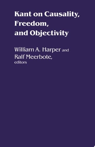 Kant on Causality, Freedom, and Objectivity